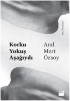 Korku Yokus Asagiydi - Mert Özsoy, Anil