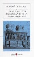 Les Journalistes Monographie De La Presse Parisienne - de Balzac, Honore