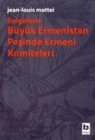 Büyük Ermenistan Pesinde Ermeni Komiteleri - Louis Mattei, Jean