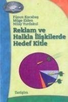 Reklam ve Halkla Iliskilerde Hedef Kitle - Topsümer, Füsun; Elden, Müge; Yurdakul, Nilay