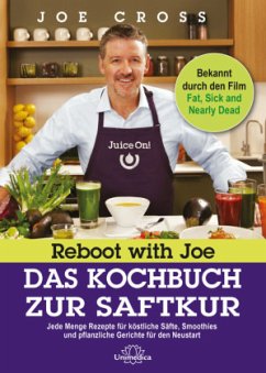 Reboot with Joe - Das Kochbuch zur Saftkur - Cross, Joe