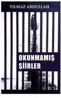 Okunmamis Siirler - Abdullah, Yilmaz