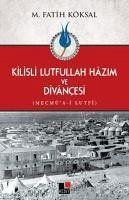 Kilisli Lutfullah Hazim ve Divancesi - Fatih Köksal, M.