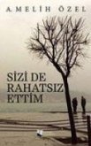 Sizi De Rahatsiz Ettim