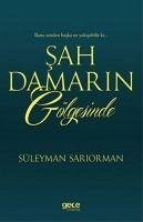 Sah Damarin Gölgesinde - Sariorman, Süleyman