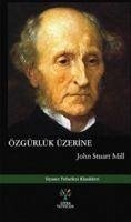 Özgürlük Üzerine - Stuart Mill, John