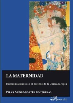 La maternidad : nuevas realidades en el derecho de la Unión Europea - Núñez-Cortés Contreras, Pilar