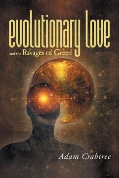 Evolutionary Love and the Ravages of Greed - Crabtree, Adam