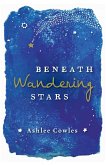 Beneath Wandering Stars (eBook, ePUB)