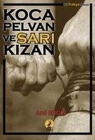 Koca Pelvan ve Sari Kizan - Ergin, Anil