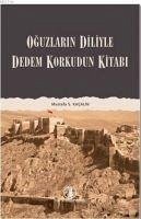 Oguzlarin Diliyle Dedem Korkudun Kitabi - S. Kacalin, Mustafa