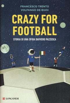 Cover Crazy for football. Storia di una sfida davvero pazzesca