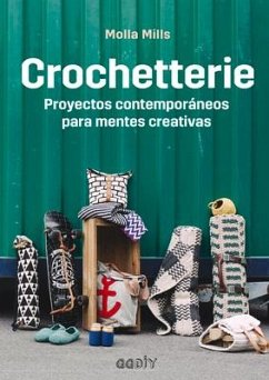 Crochetterie: Proyectos Contemporáneos Para Mentes Creativas - Mills, Molla