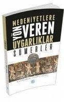 Sümerler - Medeniyete Yön Veren Uygarliklar - Seyrek, Ahmet