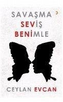 Savasma Sevis Benimle - Evcan, Ceylan