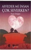 Affeder Mi Insan Cok Severken