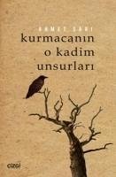 Kurmacanin O Kadim Unsurlari - Sari, Ahmet