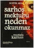 Sarhos Mektubu Neden Okunmaz - Karnas, Mustafa