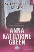 Milyonluk Bebek - Katharine Green, Anna