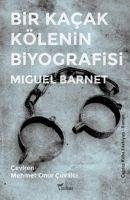 Bir Kacak Kölenin Biyografisi - Barnet, Miguel