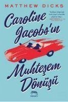 Caroline Jacobsin Muhtesem Dönüsü - Dicks, Matthew