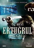 Uc Beyi Ertugrul Gazi - Kemal Erdogan, Mehmet