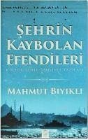 Sehrin Kaybolan Efendileri - Biyikli, Mahmut