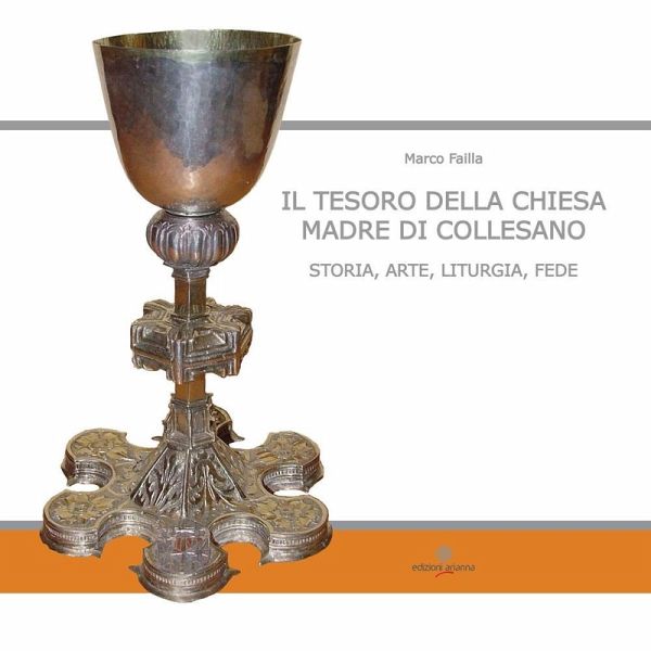 Il tesoro della Chiesa Madre di Collesano. Storia, arte, liturgia, fede