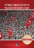 Türk Ordusunun Bugünkü Ideolojik Cizgisi