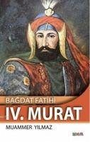 Bagdat Fatihi IV. Murat - Yilmaz, Muammer