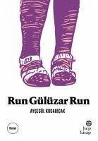 Run Gülüzar Run - Kocabicak, Aysegül