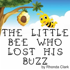 The Little Bee Who Lost His Buzz - Clark, Rhonda