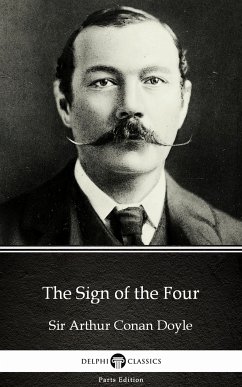The Sign of the Four by Sir Arthur Conan Doyle (Illustrated) (eBook, ePUB) - Sir Arthur Conan Doyle