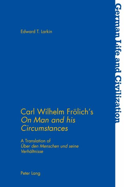 Carl Wilhelm Froelich's «On Man and his Circumstances» (eBook, ePUB) Carl Wilhelm Froelich's «On Man and his Circumstances» (eBook, ePUB)