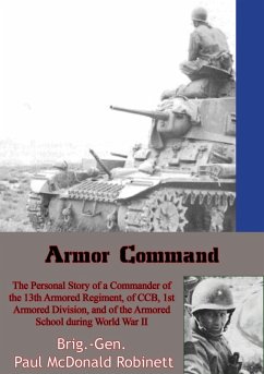 Armor Command: The Personal Story of a Commander of the 13th Armored Regiment (eBook, ePUB) - Robinett, Brig. -Gen. Paul McDonald