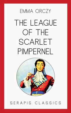The League of the Scarlet Pimpernel (eBook, ePUB) - Orczy, Emma