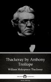 Thackeray by Anthony Trollope (Illustrated) (eBook, ePUB)