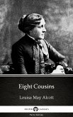 Eight Cousins by Louisa May Alcott (Illustrated) (eBook, ePUB)