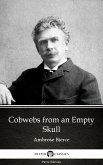 Cobwebs from an Empty Skull by Ambrose Bierce (Illustrated) (eBook, ePUB)