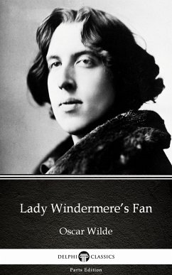 Lady Windermere's Fan by Oscar Wilde (Illustrated) (eBook, ePUB) - Oscar Wilde