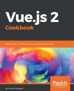 Vue.js 2 Cookbook (eBook, ePUB) - Passaglia, Andrea