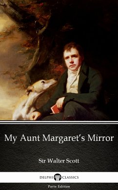 My Aunt Margaret’s Mirror by Sir Walter Scott (Illustrated) (eBook, ePUB) - Sir Walter Scott