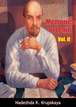 Memories of Lenin Vol. II (eBook, ePUB) - Krupskaya, Nadezhda K.