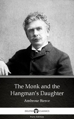 The Monk and the Hangman's Daughter by Ambrose Bierce (Illustrated) (eBook, ePUB) - Ambrose Bierce