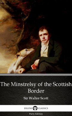The Minstrelsy of the Scottish Border by Sir Walter Scott (Illustrated) (eBook, ePUB) - Sir Walter Scott