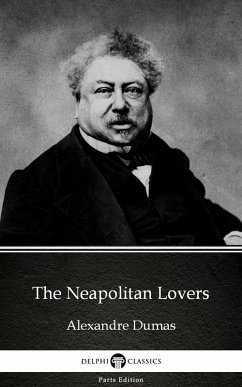 The Neapolitan Lovers by Alexandre Dumas (Illustrated) (eBook, ePUB) - Alexandre Dumas