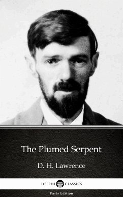 The Plumed Serpent by D. H. Lawrence (Illustrated) (eBook, ePUB) - D. H. Lawrence