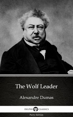 The Wolf Leader by Alexandre Dumas (Illustrated) (eBook, ePUB) - Alexandre Dumas