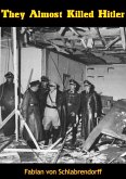 They Almost Killed Hitler (eBook, ePUB) They Almost Killed Hitler (eBook, ePUB)
