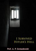 I Survived Hitler's Hell (eBook, ePUB)
